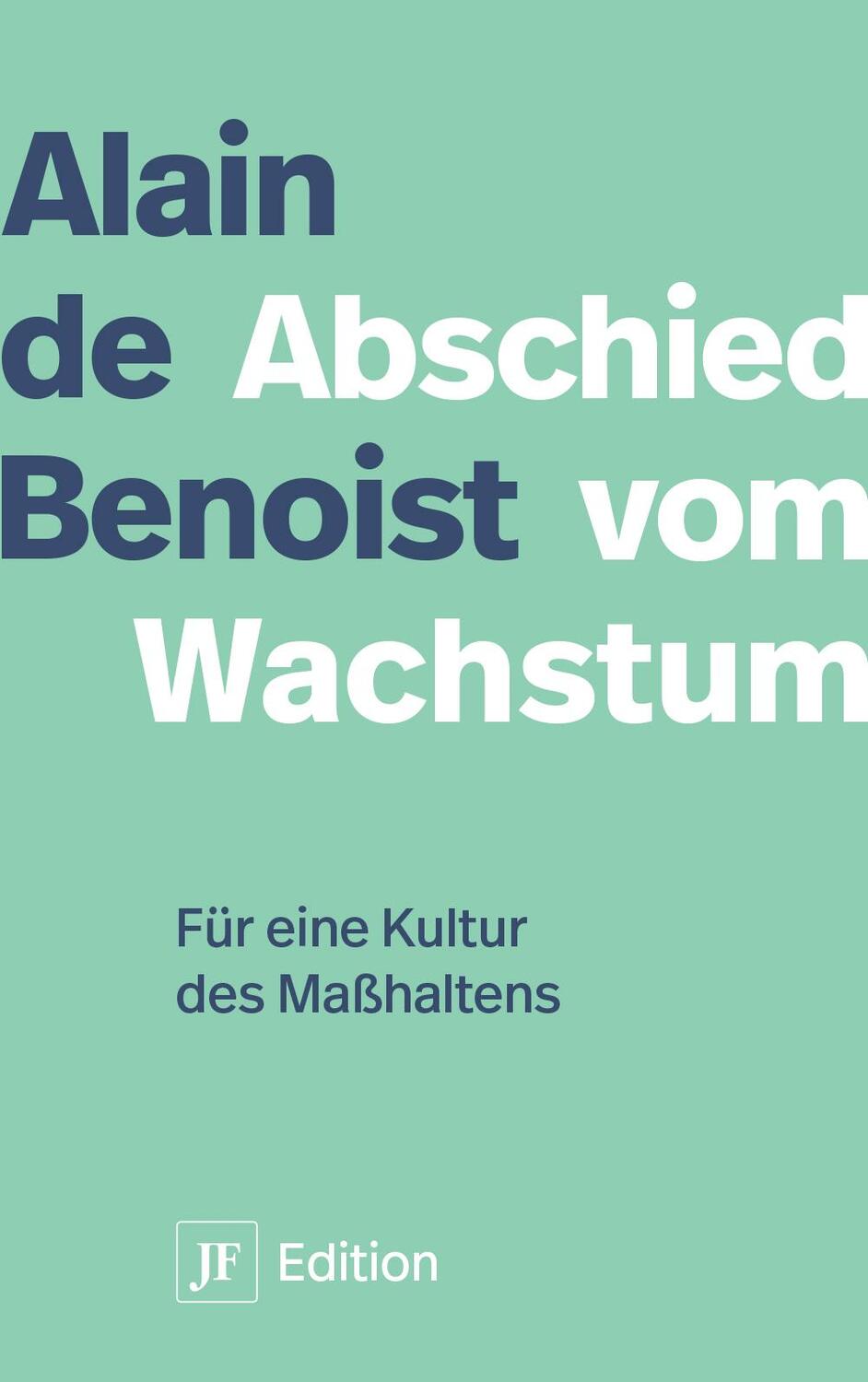 Cover: 9783929886917 | Abschied vom Wachstum | Für eine Kultur des Maßhaltens | Benoist