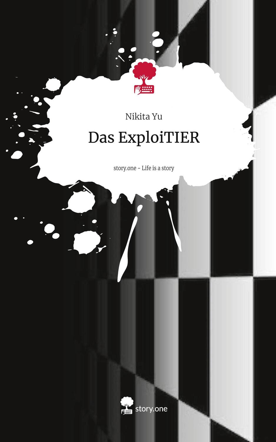 Cover: 9783711567178 | Das ExploiTIER. Life is a Story - story.one | Nikita Yu | Buch | 2024