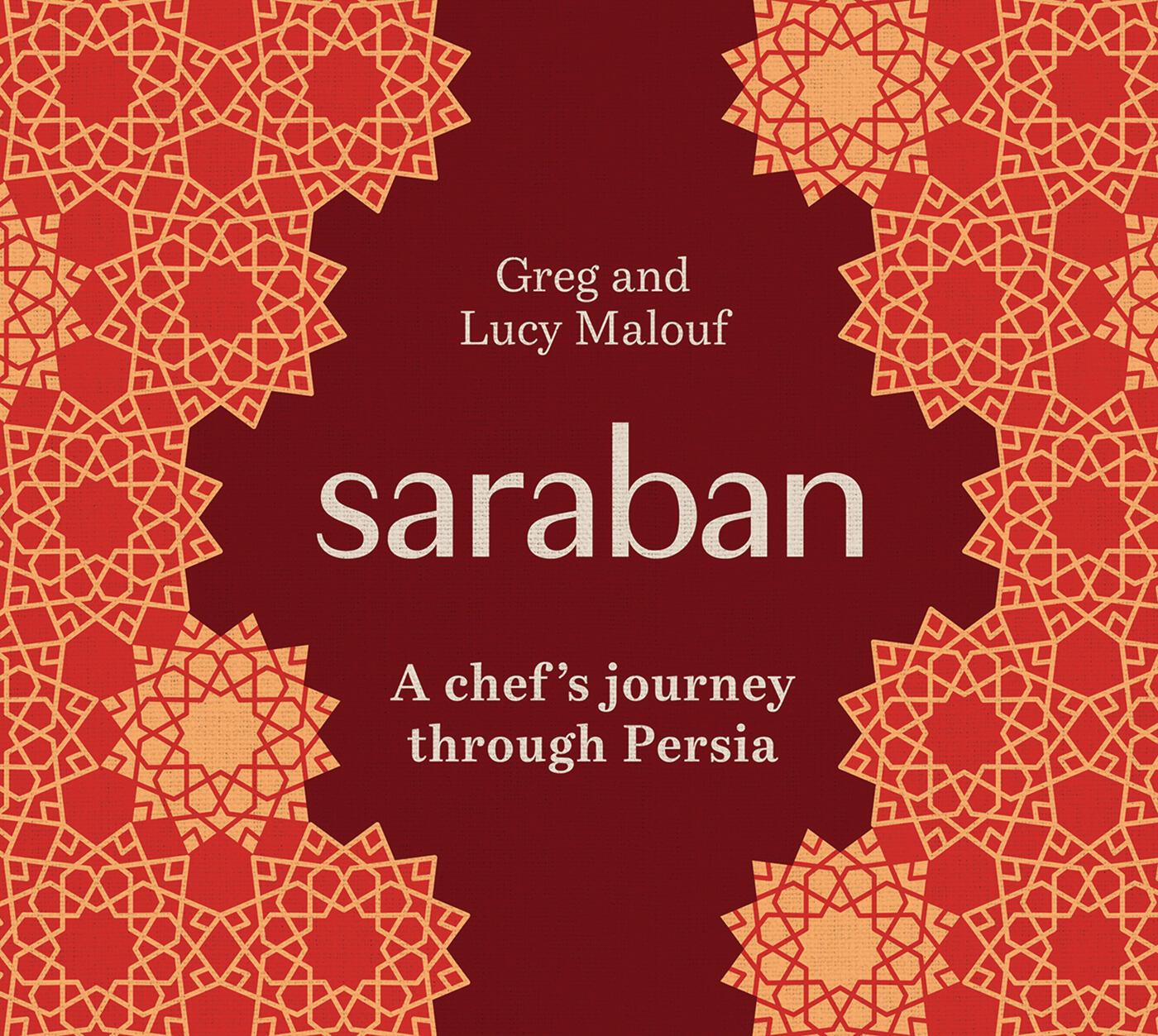 Cover: 9781761451171 | Saraban | A Chef's Journey Through Persia | Greg Malouf (u. a.) | Buch