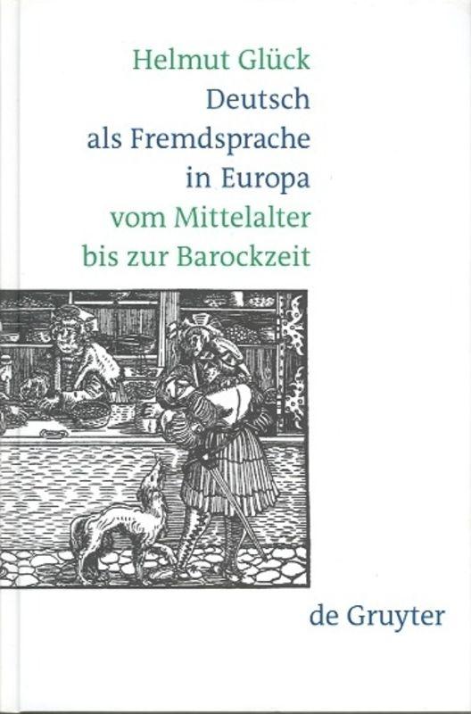 Cover: 9783110170849 | Deutsch als Fremdsprache in Europa vom Mittelalter bis zur Barockzeit