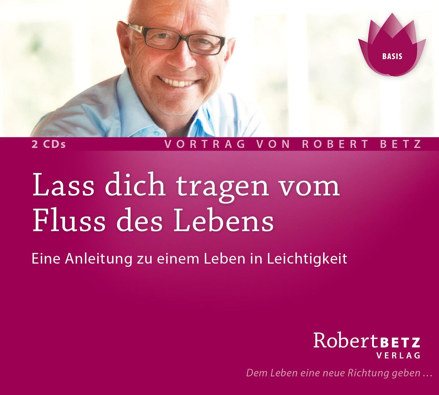 Cover: 9783940503671 | Lass dich tragen vom Fluss des Lebens | Robert Betz | Audio-CD | 2011