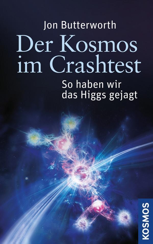 Cover: 9783440145845 | Der Kosmos im Crashtest | So haben wir das Higgs gejagt | Butterworth