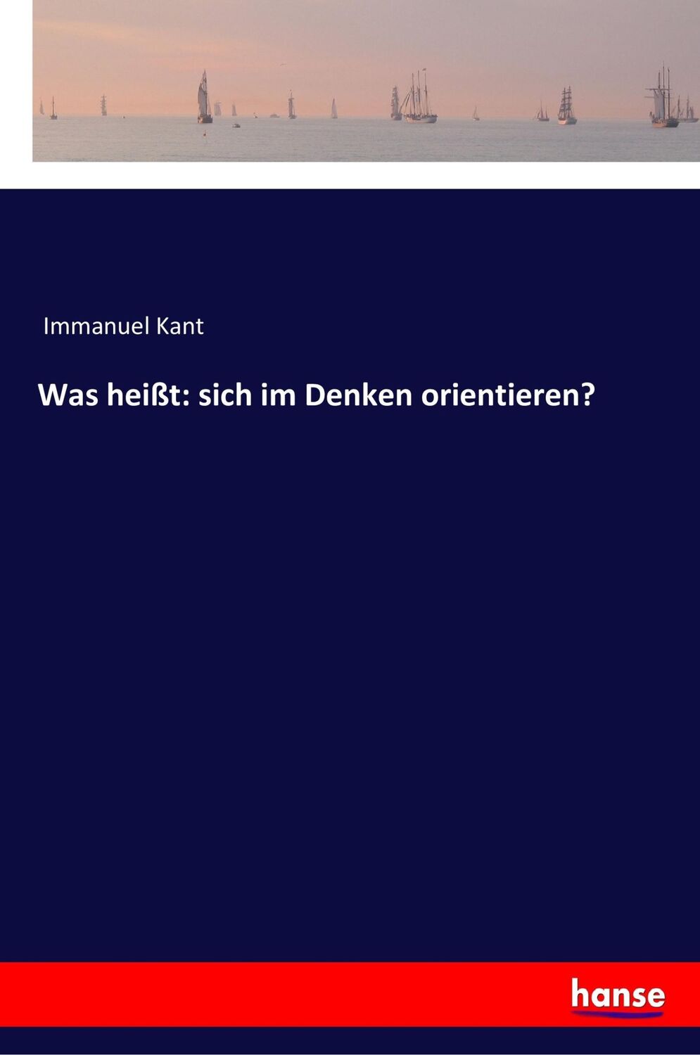 Cover: 9783337199951 | Was heißt: sich im Denken orientieren? | Immanuel Kant | Taschenbuch