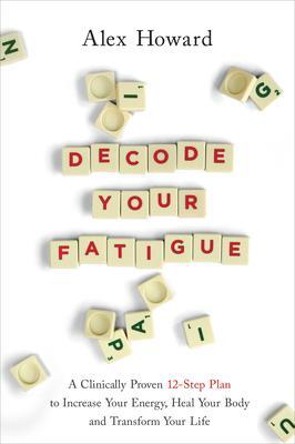 Cover: 9781401961107 | Decode Your Fatigue: A Clinically Proven 12-Step Plan to Increase...