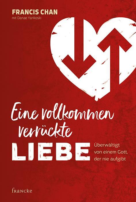 Cover: 9783868275513 | Eine vollkommen verrückte Liebe | Francis Chan | Taschenbuch | 174 S.