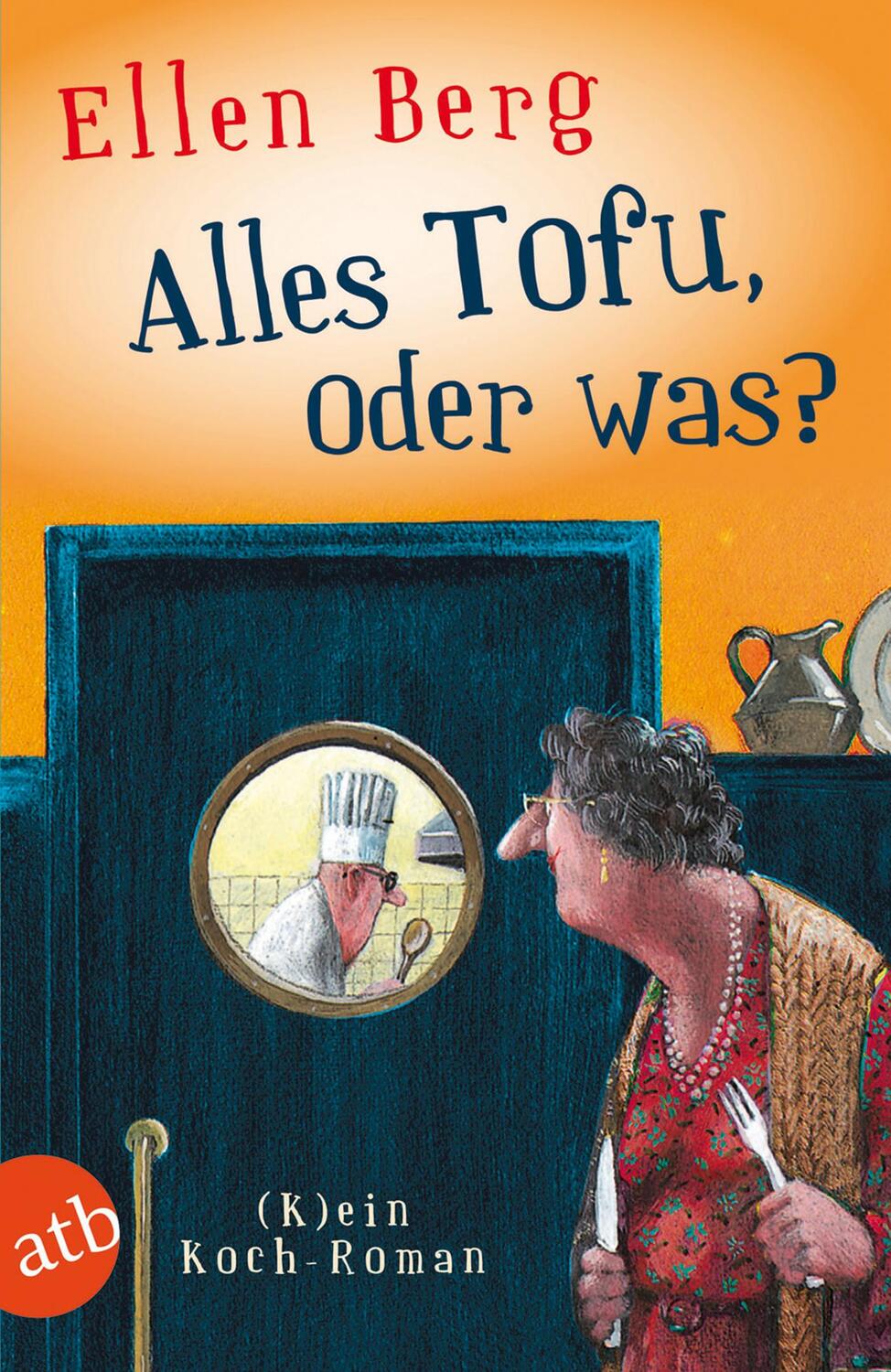 Cover: 9783746631288 | Alles Tofu, oder was? | (K)ein Koch-Roman | Ellen Berg | Taschenbuch