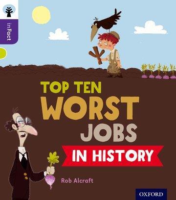 Cover: 9780198308287 | Oxford Reading Tree inFact: Level 11: Top Ten Worst Jobs in History