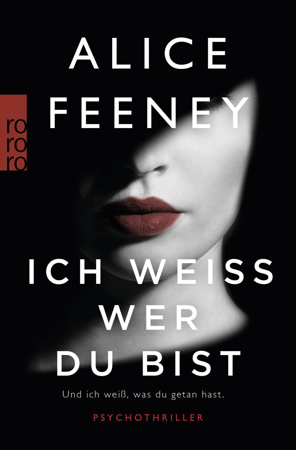 Cover: 9783499001628 | Ich weiß, wer du bist | Psychothriller | Alice Feeney | Taschenbuch