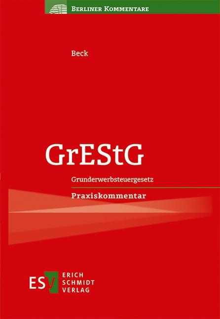 Cover: 9783503211395 | GrEStG | Grunderwerbsteuergesetz - - Praxiskommentar | Beck | Buch