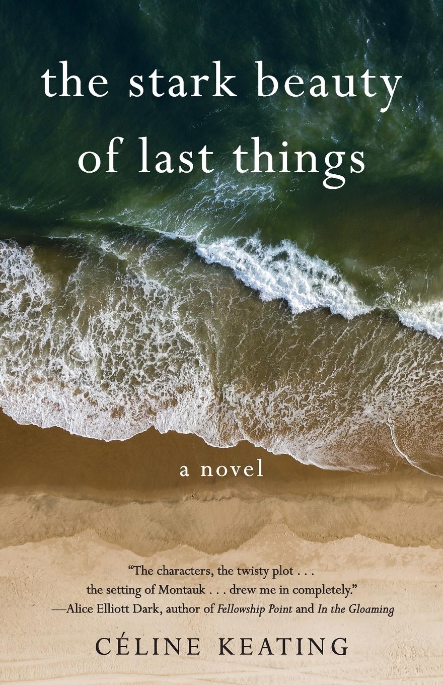 Cover: 9781647425777 | The Stark Beauty of Last Things | A Novel | Céline Keating | Buch