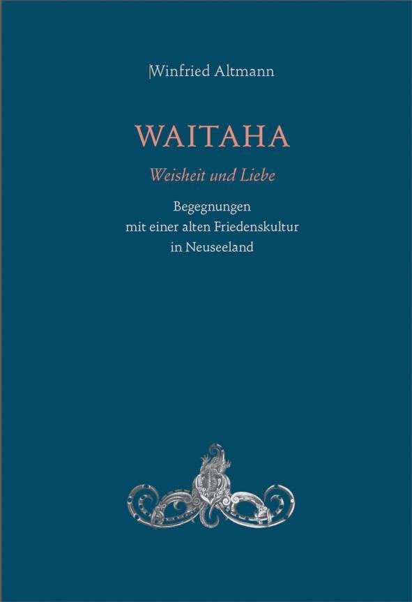 Cover: 9783957792013 | WAITAHA - Weisheit und Liebe | Winfried Altmann | Taschenbuch | 144 S.