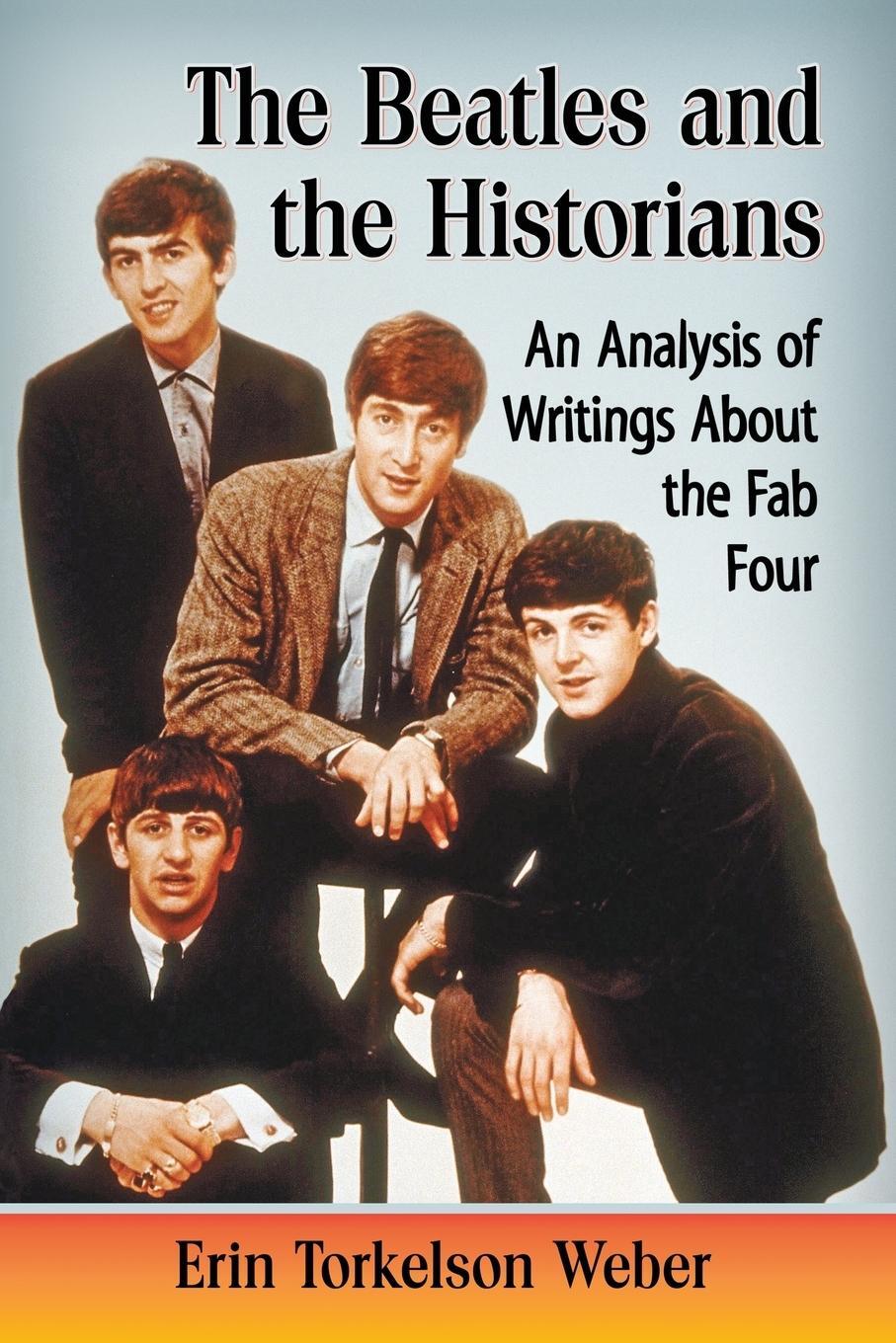 Cover: 9781476662664 | Beatles and the Historians | Erin Torkelson Weber | Taschenbuch | 2016