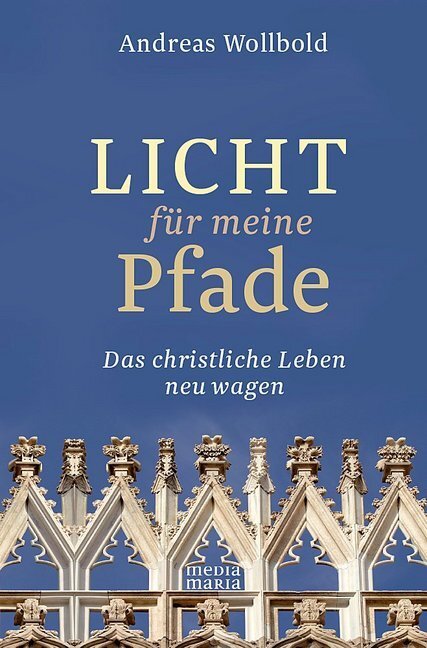 Cover: 9783981594393 | Licht für meine Pfade | Das christliche Leben neu wagen | Wollbold