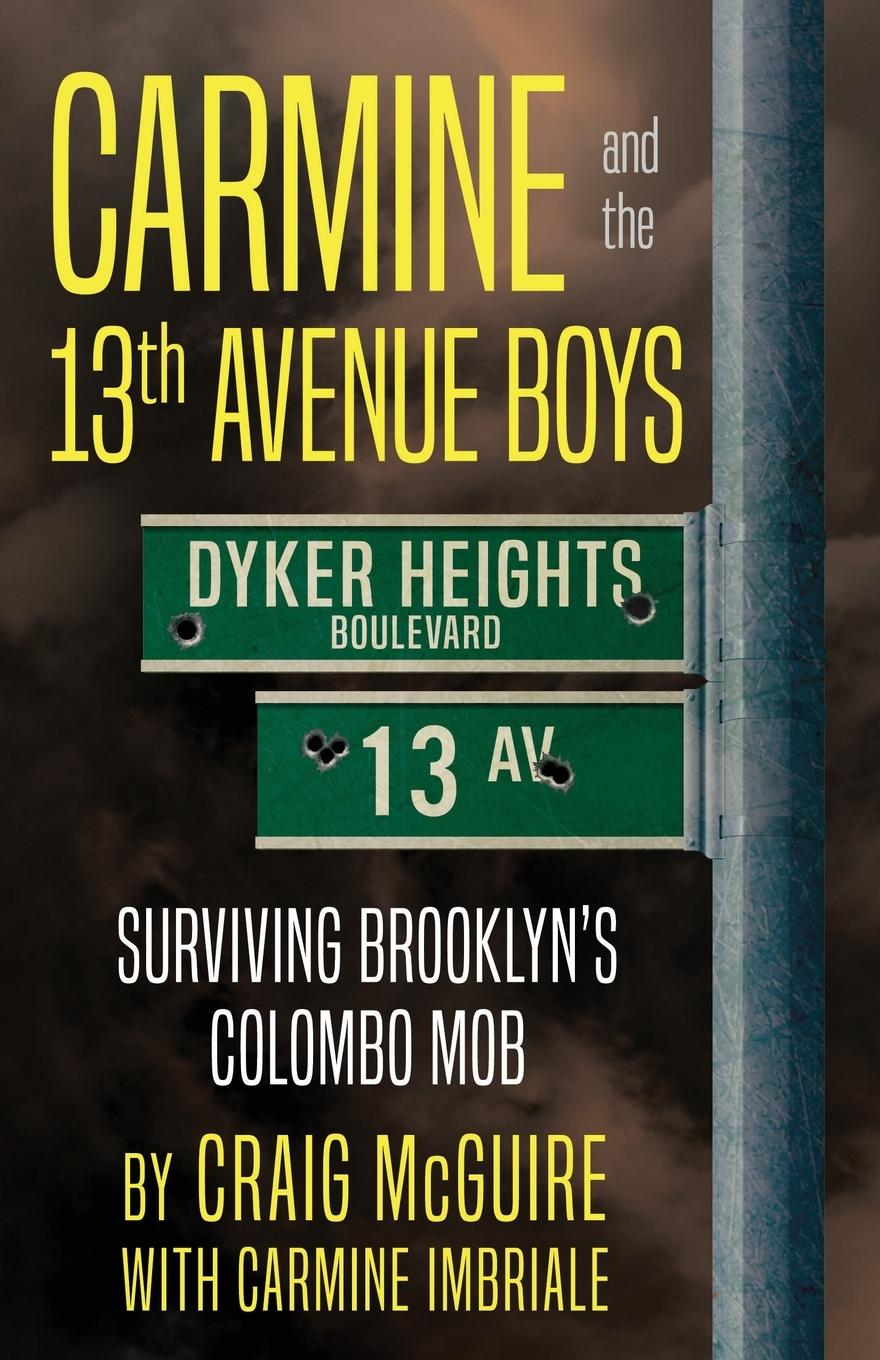 Cover: 9781957288109 | Carmine And The 13th Avenue Boys | Surviving Brooklyn's Colombo Mob