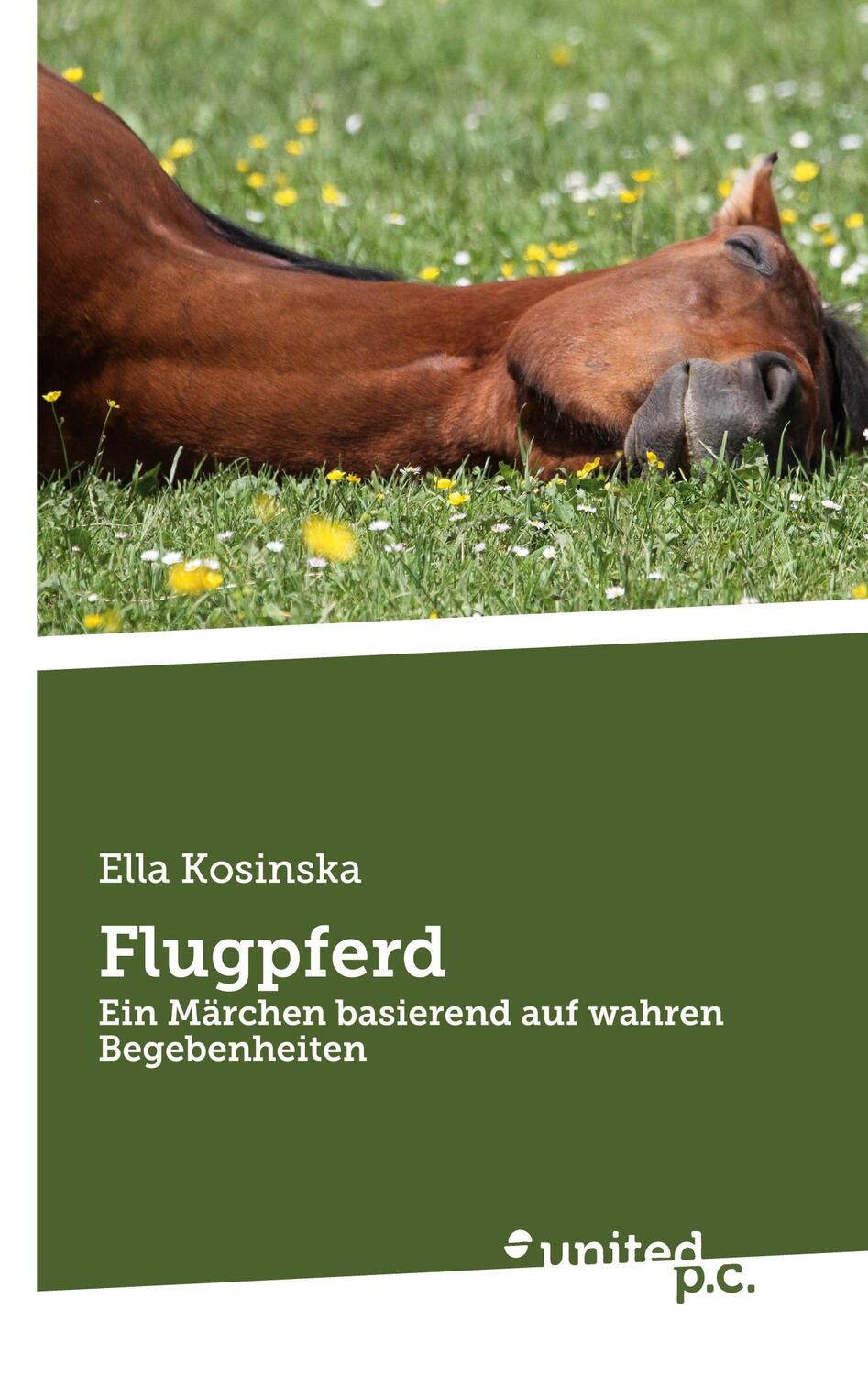 Cover: 9783710323348 | Flugpferd | Ein Märchen basierend auf wahren Begebenheiten | Kosinska