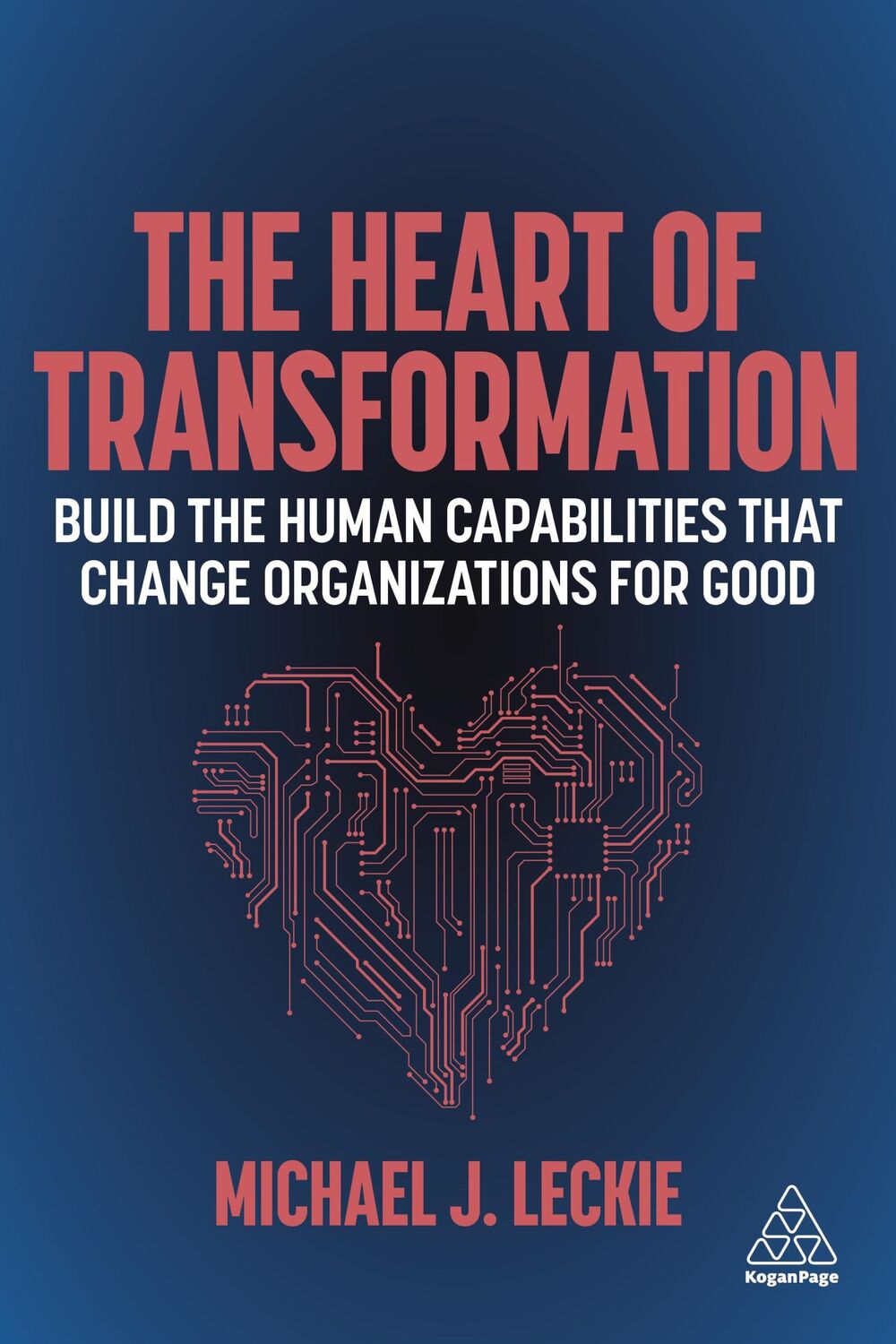 Cover: 9781398600089 | The Heart of Transformation | Michael J Leckie | Taschenbuch | 2021