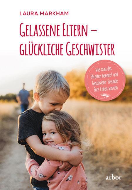 Cover: 9783867814218 | Gelassene Eltern - glückliche Geschwister | Laura Markham | Buch