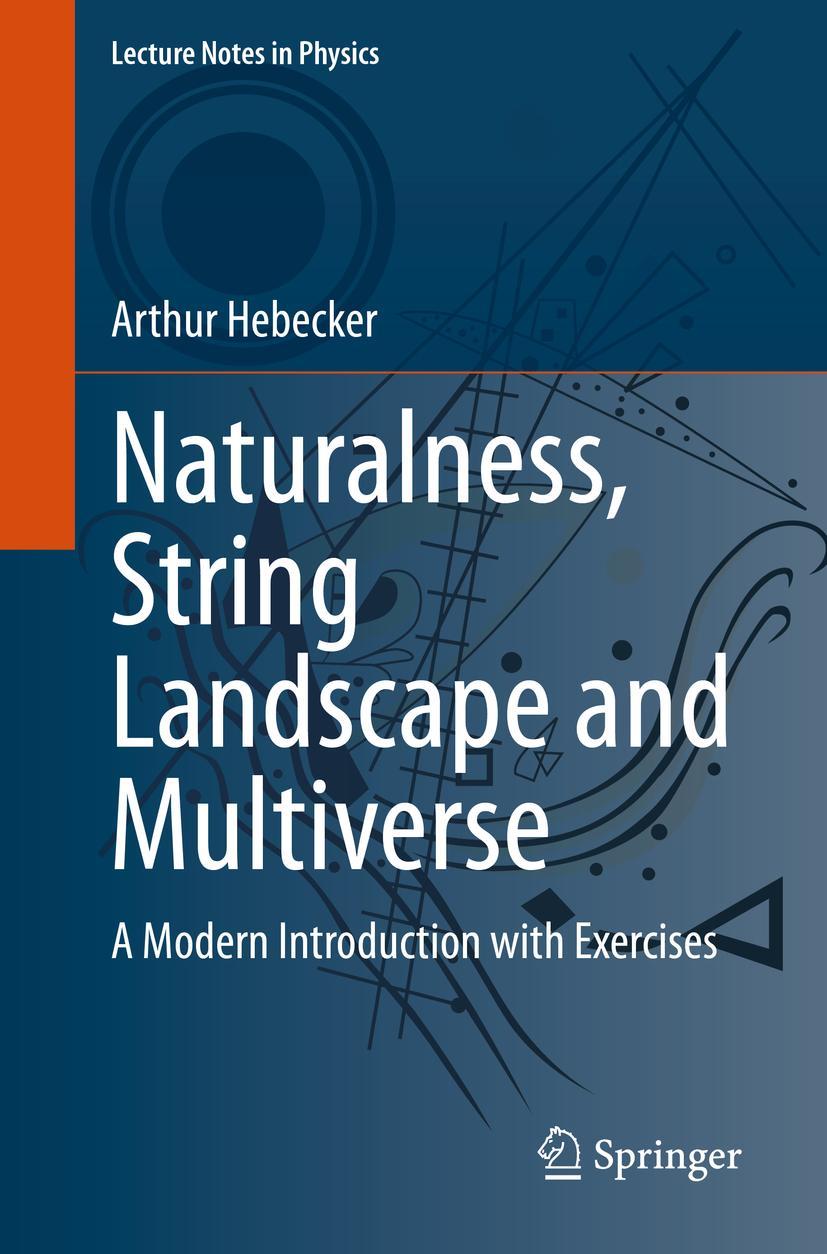 Cover: 9783030651503 | Naturalness, String Landscape and Multiverse | Arthur Hebecker | Buch