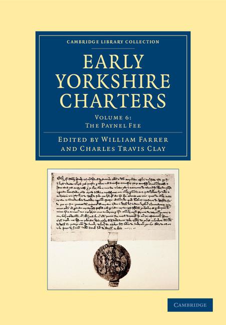 Cover: 9781108058292 | Early Yorkshire Charters | Volume 6, the Paynel Fee | Farrer (u. a.)