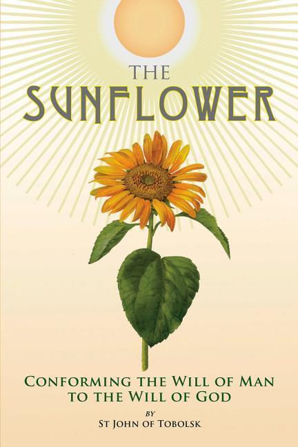 Cover: 9780884654605 | The Sunflower: Conforming the Will of Man to the Will of God | Buch