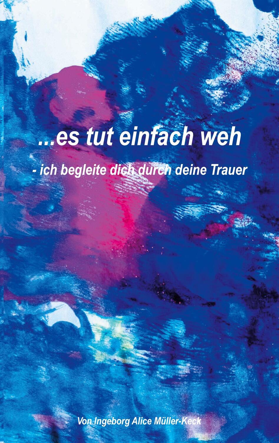 Cover: 9783347328266 | ...es tut einfach weh | - ich begleite dich durch deine Trauer | Buch