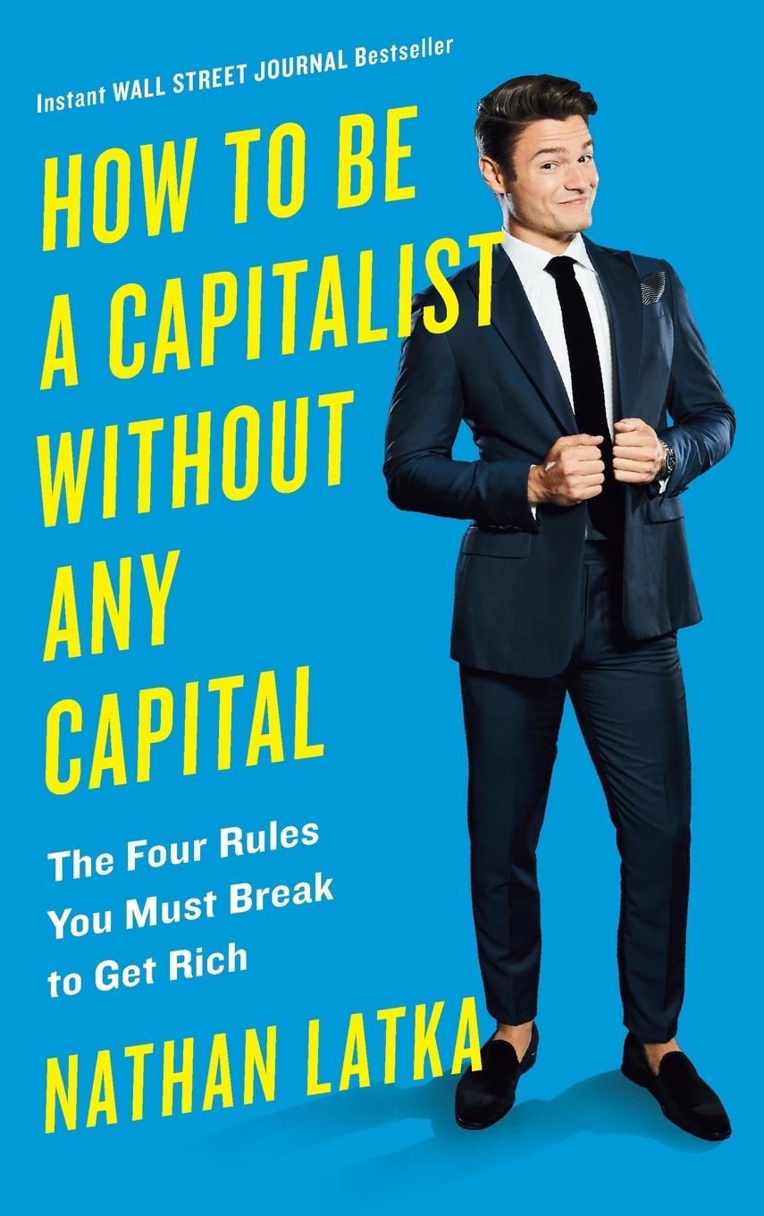 Cover: 9780525534440 | How to Be a Capitalist Without Any Capital | Nathan Latka | Buch