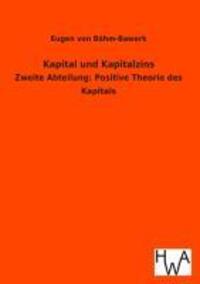 Cover: 9783863832001 | Kapital und Kapitalzins | Eugen von Böhm-Bawerk | Taschenbuch | 364 S.