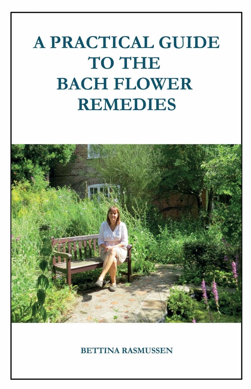 Cover: 9798990299306 | A Practical Guide to the Bach Flower Remedies | Bettina Rasmussen