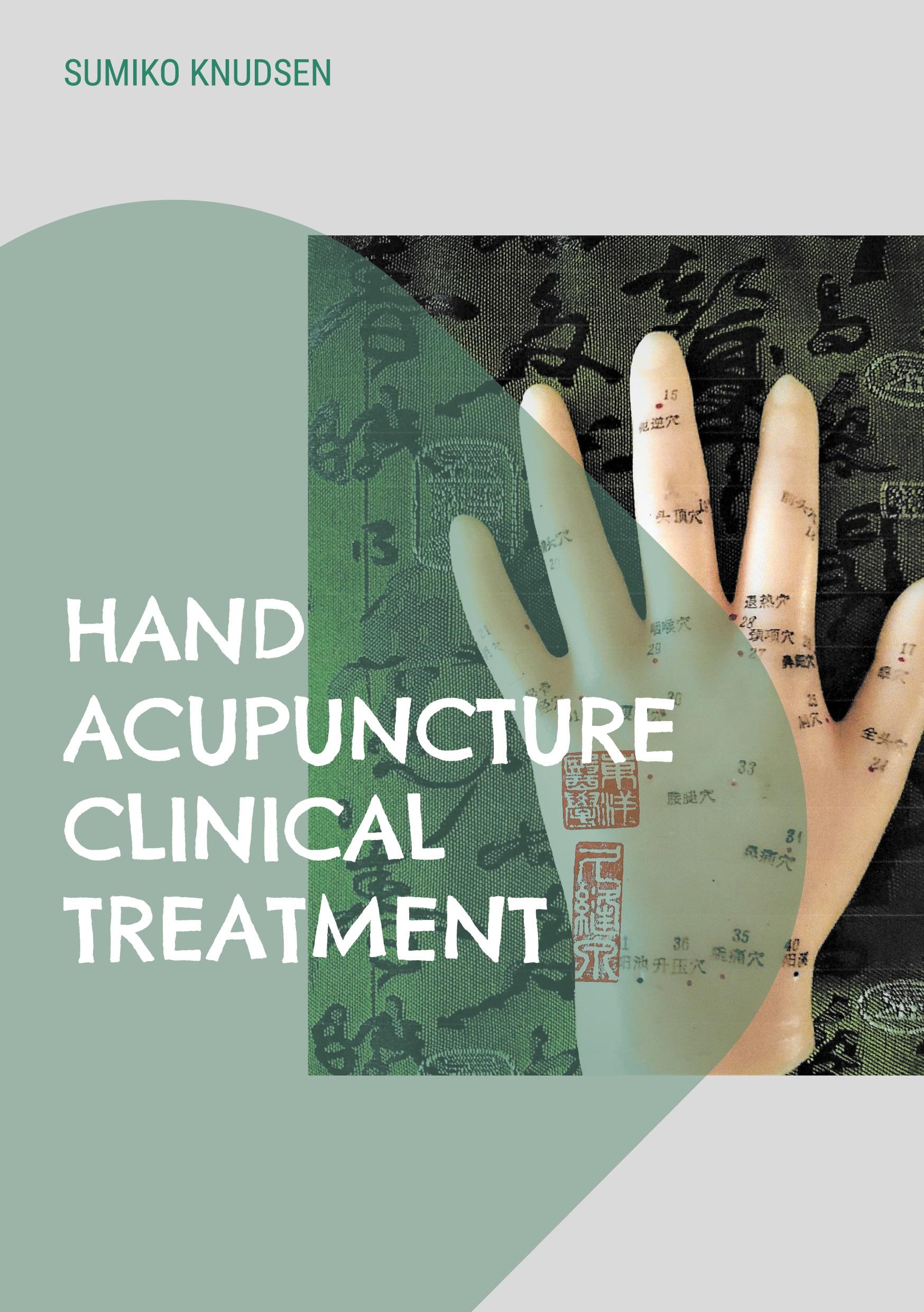 Cover: 9788743045731 | Hand Acupuncture | Clinical Treatment | Sumiko Knudsen | Taschenbuch