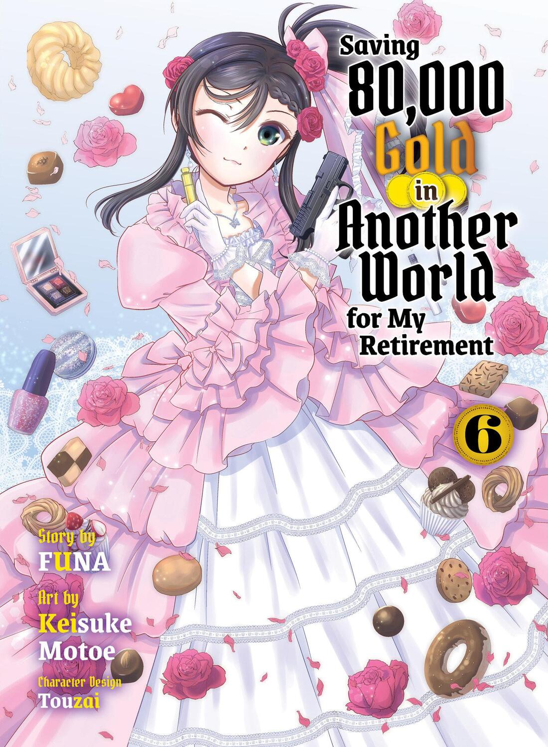 Cover: 9781647293659 | Saving 80,000 Gold in Another World for my Retirement 6 (light novel)