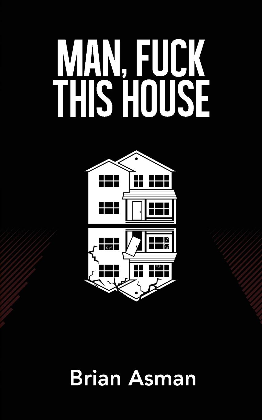 Cover: 9781736467725 | Man, Fuck This House | Brian Asman | Taschenbuch | Englisch | 2021