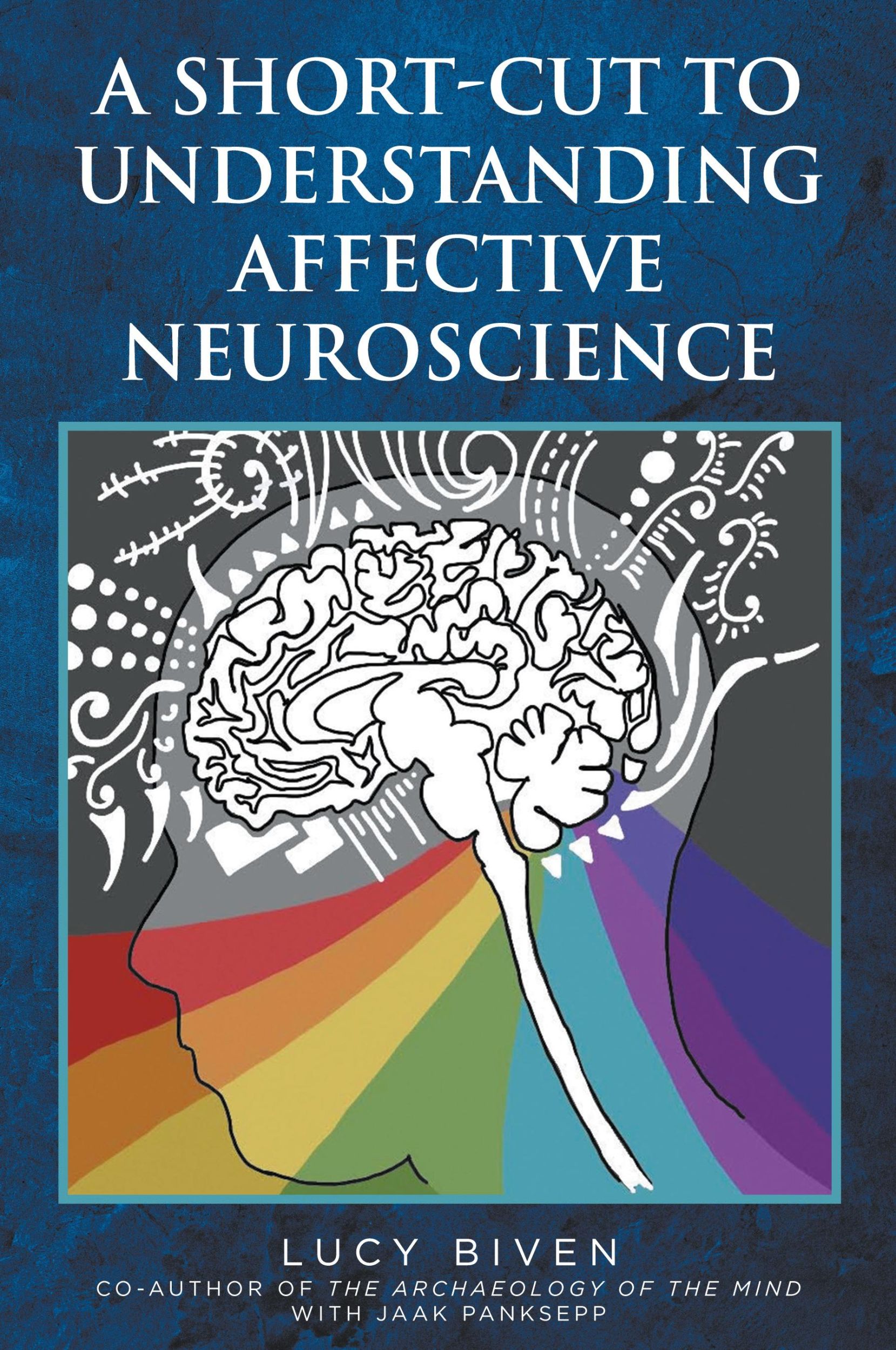 Cover: 9781638600961 | A Short-Cut to Understanding Affective Neuroscience | Lucy Biven