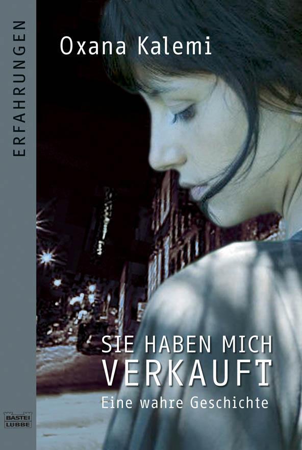 Cover: 9783404616541 | Sie haben mich verkauft | Eine wahre Geschichte | Oxana Kalemi | Buch