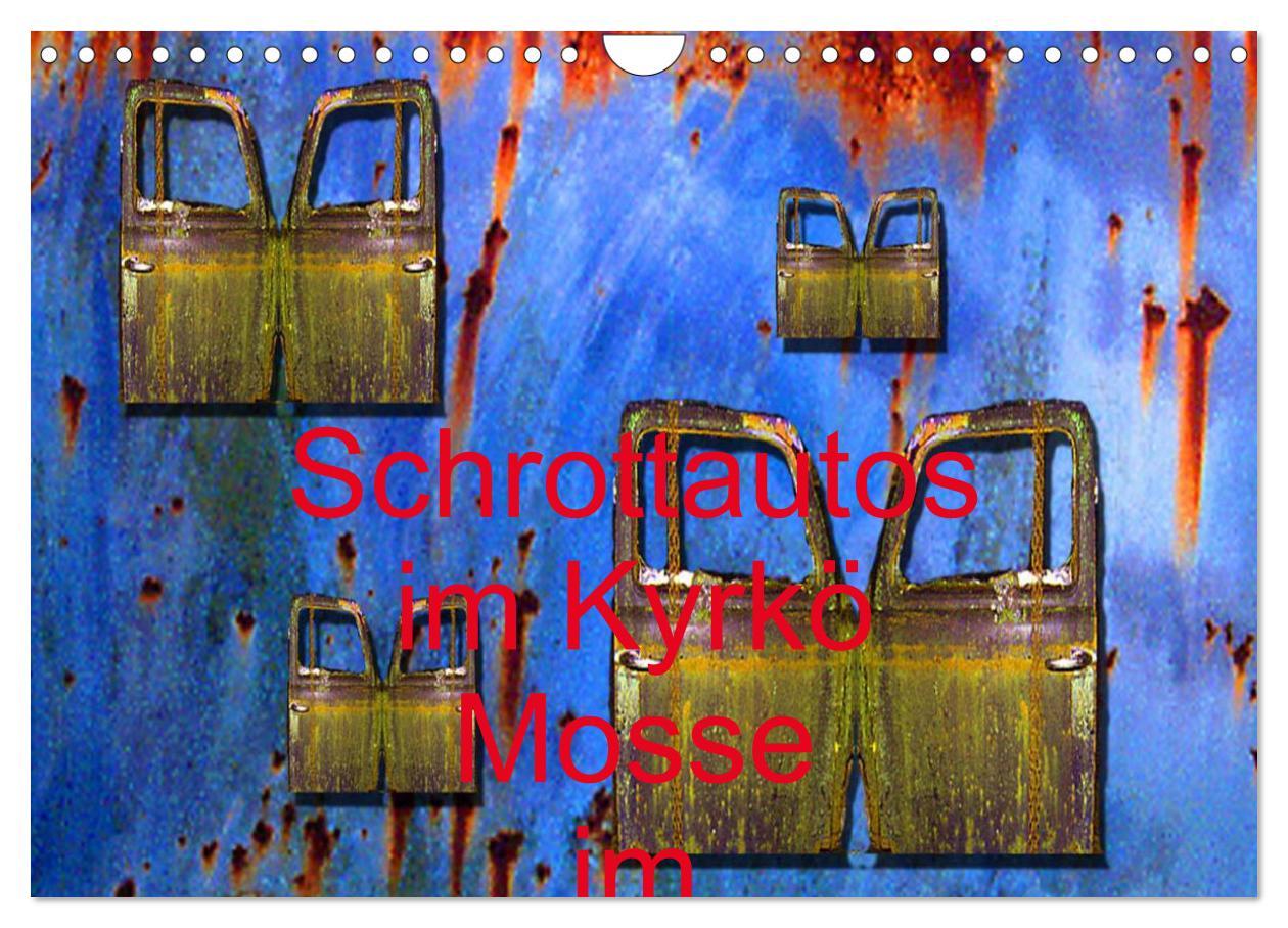 Cover: 9783435805907 | Schrottautos im Kyrkö Mosse (Wandkalender 2025 DIN A4 quer),...