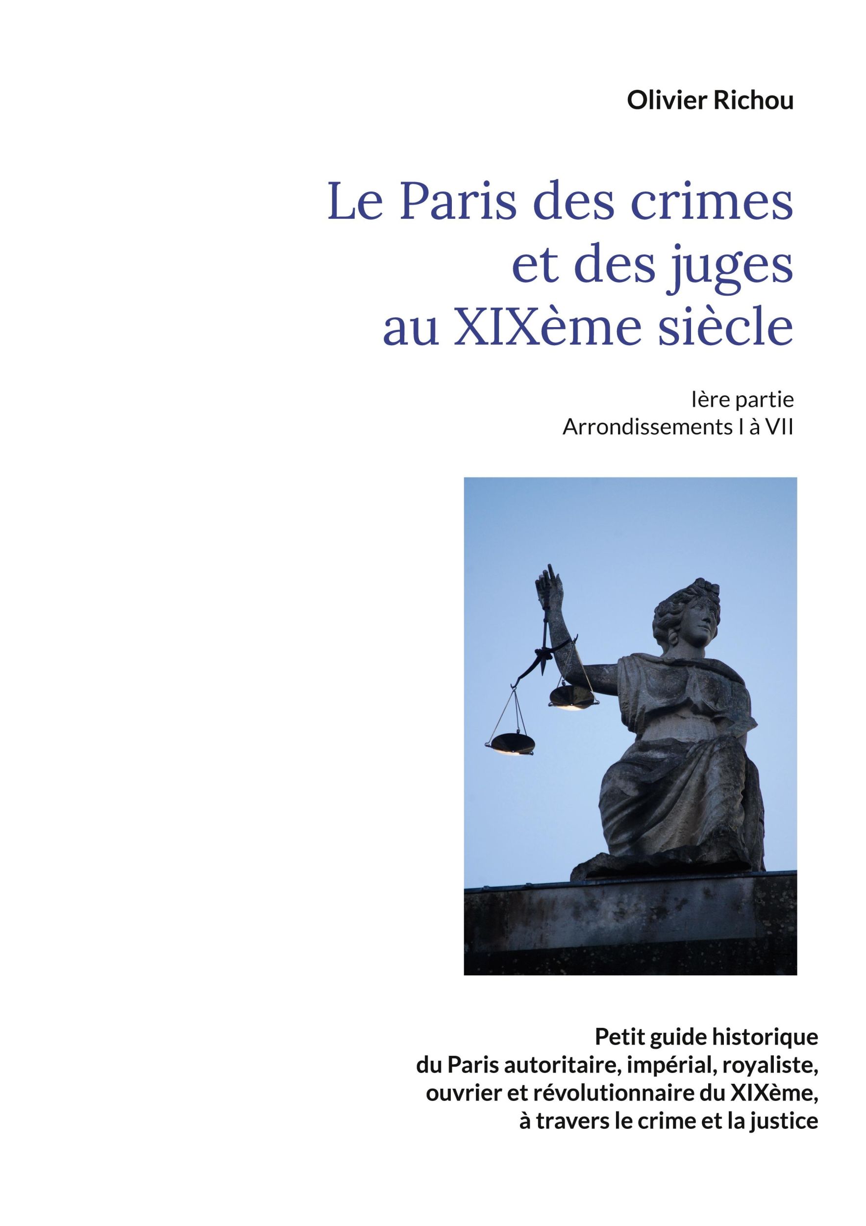 Cover: 9782322439195 | Le Paris criminel et judiciaire du XIXème siècle | Olivier Richou