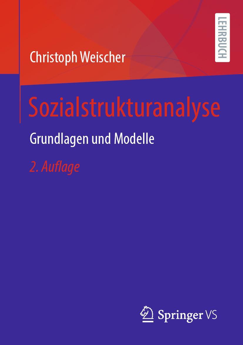 Cover: 9783658340469 | Sozialstrukturanalyse | Grundlagen und Modelle | Christoph Weischer