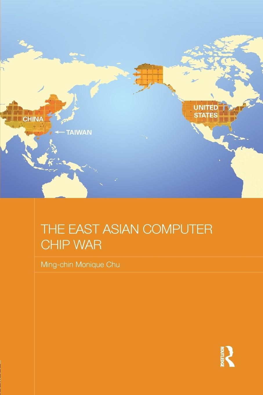 Cover: 9781138200128 | The East Asian Computer Chip War | Ming-Chin Monique Chu | Taschenbuch