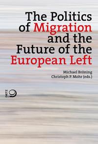 Cover: 9783801205225 | The Politics of Migration and the Future of the European Left | Buch