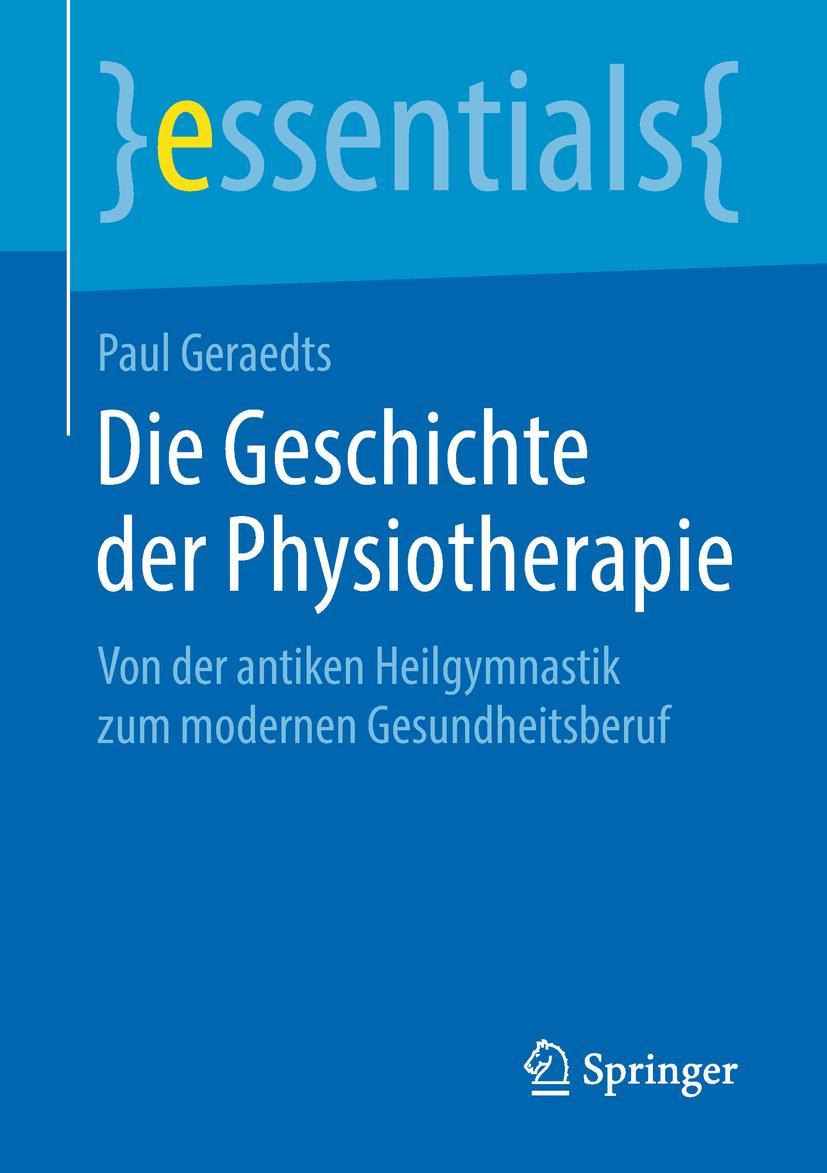 Cover: 9783658236045 | Die Geschichte der Physiotherapie | Paul Geraedts | Taschenbuch | ix