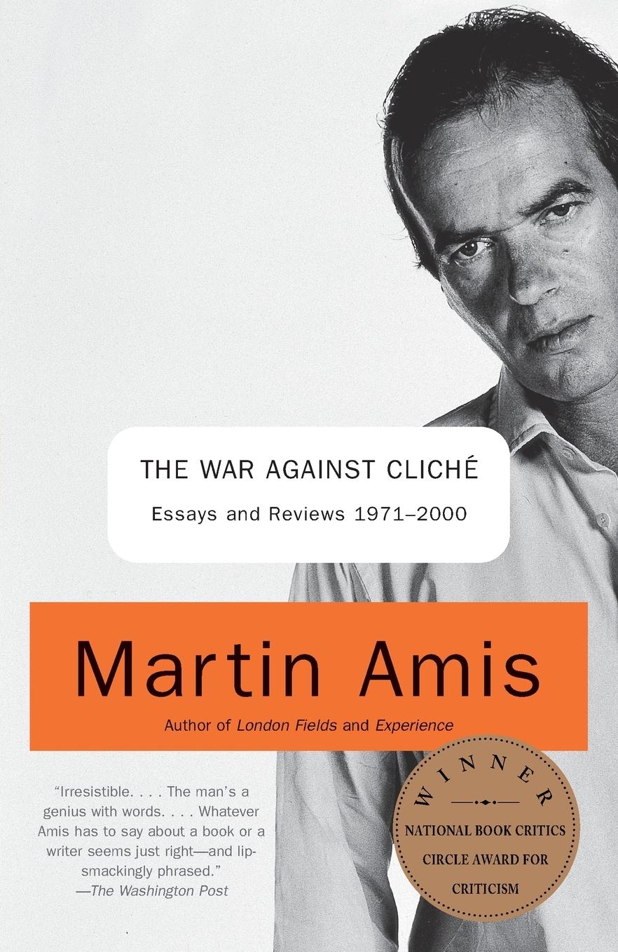 Cover: 9780375727160 | The War Against Cliche | Essays and Reviews 1971-2000 | Martin Amis