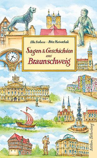 Cover: 9783954943302 | Sagen und Geschichten aus Braunschweig | Elke Frobese (u. a.) | Buch