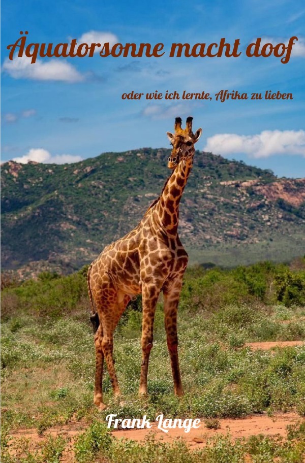 Cover: 9783818755799 | Äquatorsonne macht doof oder wie ich lernte, Afrika zu lieben | DE