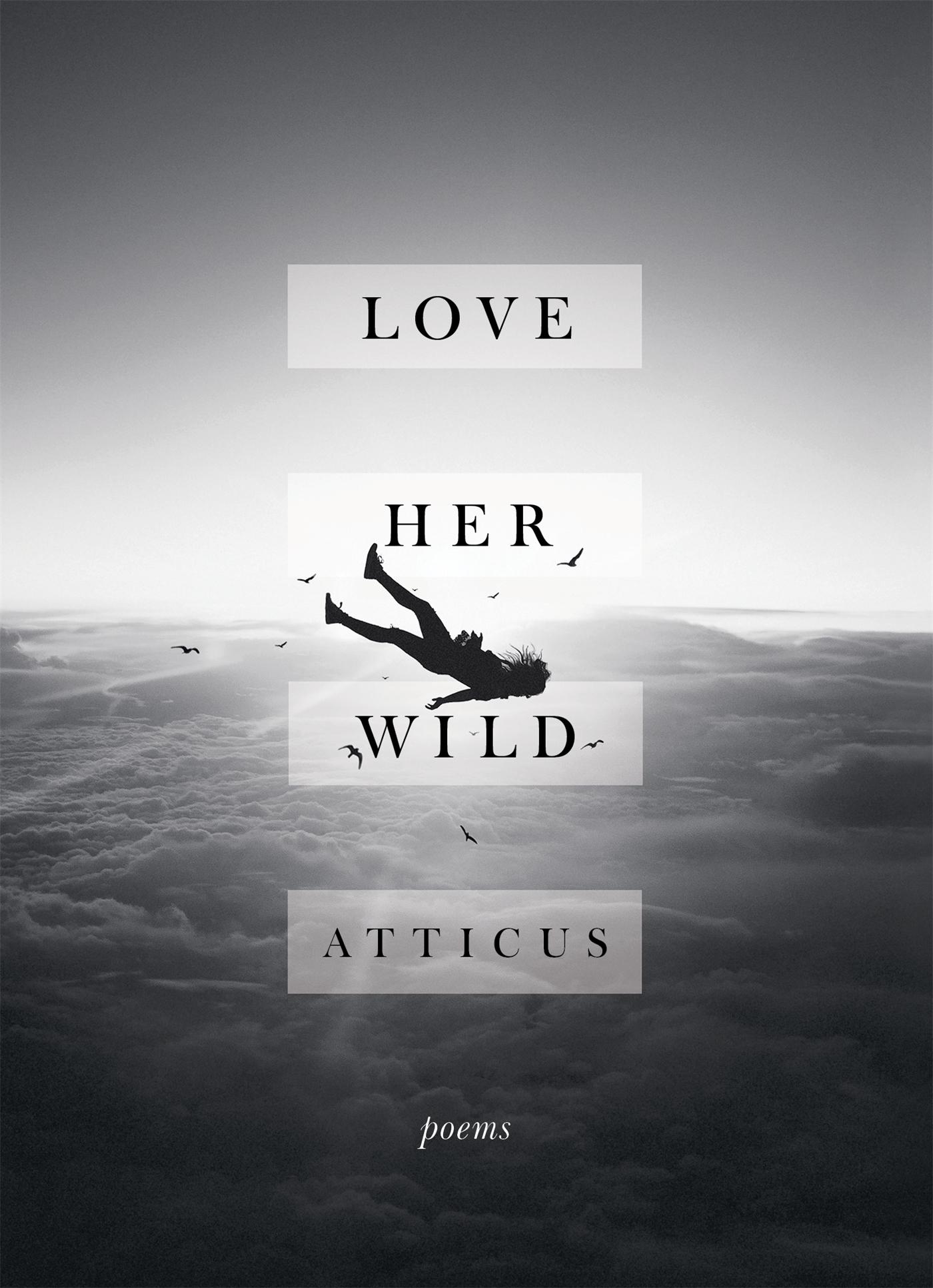 Cover: 9781472250933 | Love Her Wild | Poetry | Atticus Poetry | Buch | 230 S. | Englisch