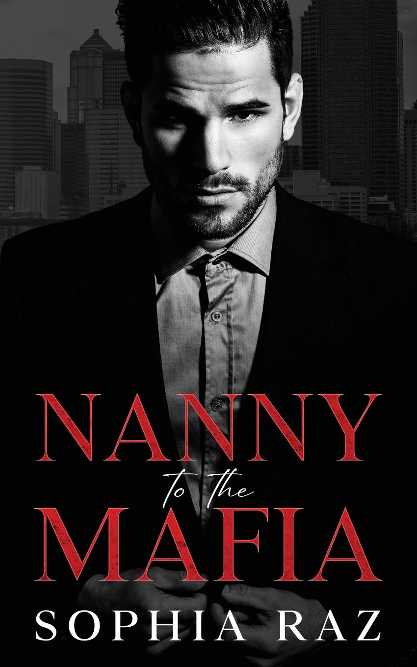 Cover: 9789464949117 | Nanny to the Mafia | Enemies to lovers Mafia Romance | Sophia Raz