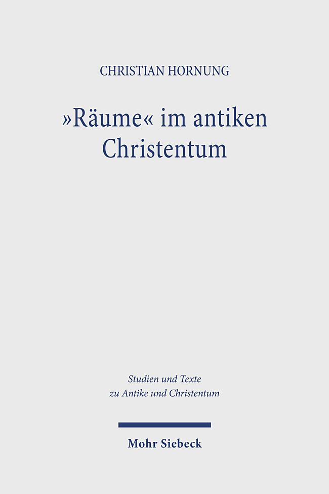 Cover: 9783161636554 | "Räume" im antiken Christentum | Strukturen, Relationen, Deutungen