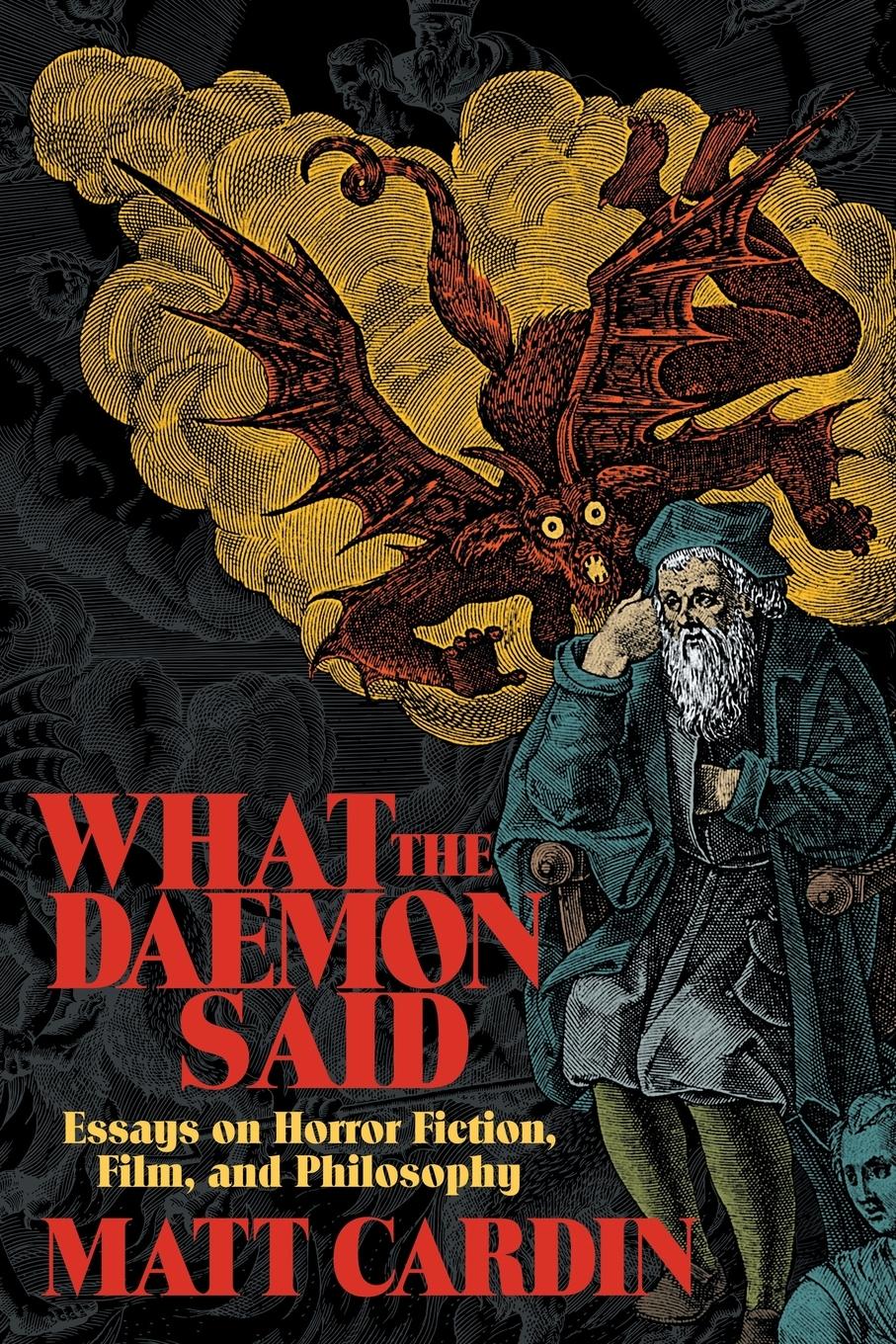 Cover: 9781614983620 | What the Daemon Said | Essays on Horror Fiction, Film, and Philosophy