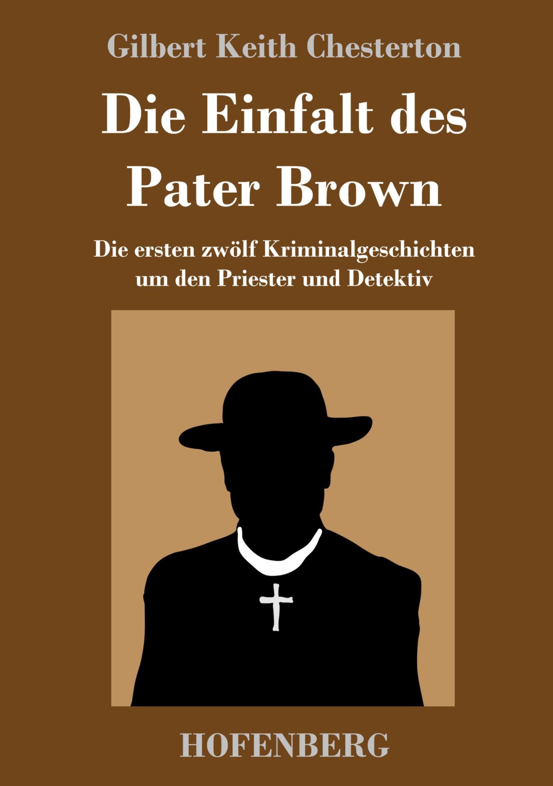 Cover: 9783743718999 | Die Einfalt des Pater Brown | Gilbert Keith Chesterton | Buch | 224 S.