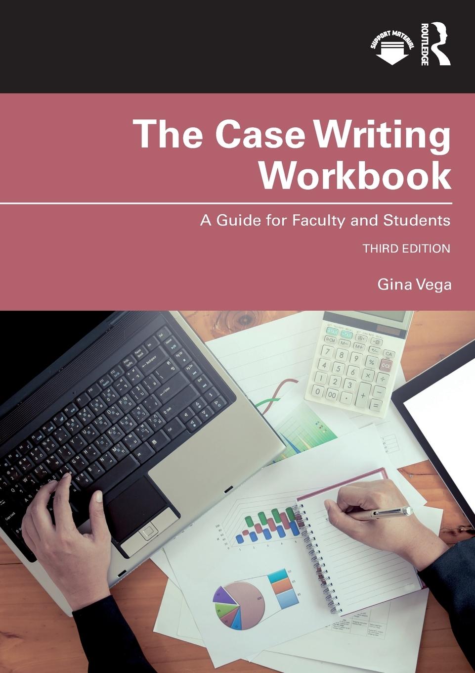 Cover: 9781032069869 | The Case Writing Workbook | A Guide for Faculty and Students | Vega