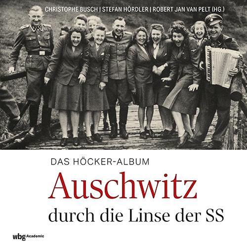 Cover: 9783534610501 | Das Höcker-Album | Auschwitz durch die Linse der SS | Busch (u. a.)