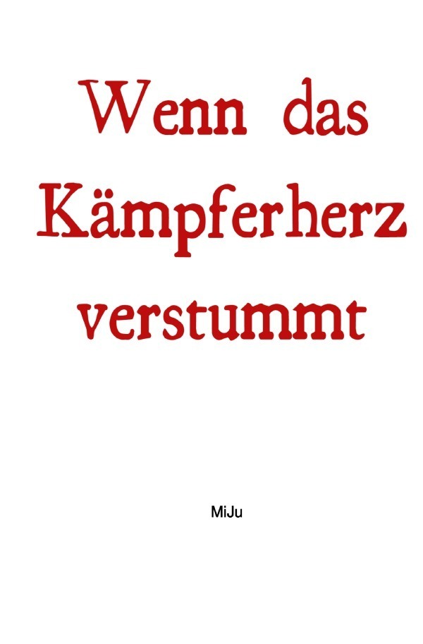 Cover: 9783756502851 | Wenn das Kämpferherz verstummt | Unsere Trauer-Reise als Familie